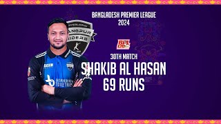 Shakib Al Hasans 69 Runs Against Khulna Tigers  30th Match  Season 10  BPL 2024 [upl. by Kei]