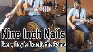 Nine Inch Nails  Every Day is Exactly the Same acoustic one man band cover [upl. by Lisandra]