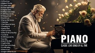 100 Most Famous Classical Piano Pieces  The Best Beautiful Romantic Piano Love Songs Of All Time [upl. by Ycnaffit832]