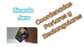 Coordenadas Polares y Rectangulares [upl. by Nodmac]