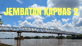 JEMBATAN KAPUAS 2 KUBU RAYA kubuaraya youtube [upl. by Mignonne]