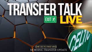 Celtic Transfer TALK LIVE [upl. by Cathleen]