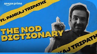 The Nod Dictionary ft Pankaj Tripathi  Mirzapur  Prime Video India [upl. by Hsihsa128]