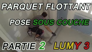 Comment Poser un Parquet Flottant  Partie 2 LUMY 3 [upl. by Rick459]