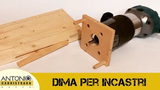 Come fare una semplice dima autocentrante per incastri [upl. by Ahsiuqel]