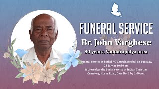 BAGC  Funeral Service  Br John Varghese Tue 23 July 2024 [upl. by Judi81]