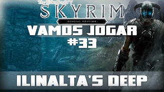 Vamos Jogar Skyrim SE Legendary  Ilinaltas Deep  Parte 33 [upl. by Graham]