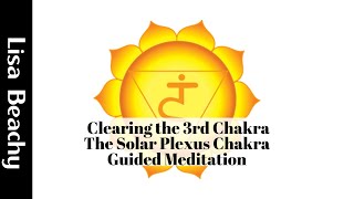 Clearing the 3rd Chakra Solar Plexus Chakra Guided Meditation Video [upl. by Harden]