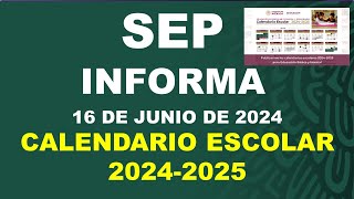 SEP Informa 16 de junio de 2024 😀 Calendario escolar 20242025 SEP [upl. by Ailimat]