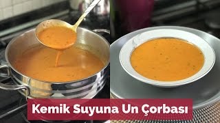 Kemik Suyuna Un Çorbası Tarifi  Naciye Kesici  Yemek Tarifleri [upl. by Roxana]