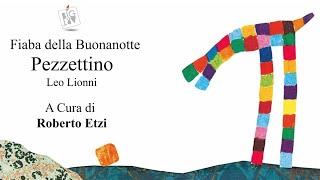 2 La Fiaba della Buonanotte quotPezzettinoquot a cura di Roberto Etzi [upl. by Alithia858]