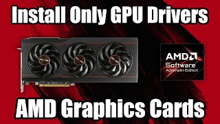 Install Only GPU Drivers For AMD Graphics Cards [upl. by Laflam99]