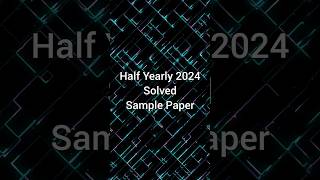 Half Yearly Solved Question Paper halfyearlyexam2024 itzrafiq [upl. by Ehtyde]