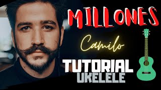 MILLONES  Camilo  Tutorial Ukelele FACIL PDF con Letra y Acordes Liche UK [upl. by Willner]