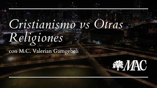 Cristianismo y otras religiones por Valerian Gamgebeli  MAC [upl. by Soisatsana961]