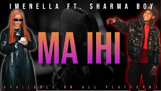 imenella ft Sharma Boy  Ma Ihi Official Music Video [upl. by Iemaj]