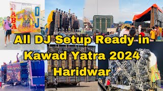 All DJ Setup Ready in Kawad Yatra 2024 Haridwar  Best DJ in Kawad Yatra 2024  Yash Moradabadi [upl. by Arron863]