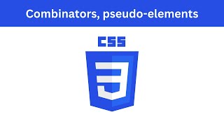 Advanced CSS Techniques Combinators and PseudoElements Explained [upl. by Gnak878]