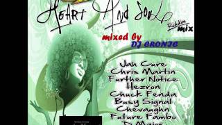 Heart and soul riddim mix  2011 dj cronic jahcure busy signal chris martin etc [upl. by Demmer775]