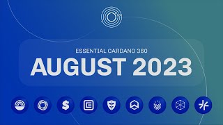 Essential Cardano360 August 2023 [upl. by Syramad]