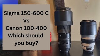 Sigma 150600 C or the Canon 100400  Which should you buy [upl. by Eidderf]