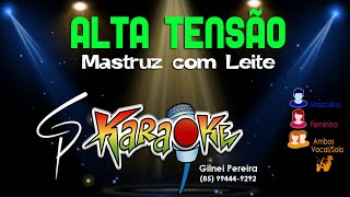 Karaokê Mastruz com Leite  Alta Tensão [upl. by Fransen603]