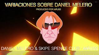 Mäuss  Daniel Melero amp Skip Spence Club Rmx Variaciones Sobre Daniel Melero Producido por Mäuss [upl. by Llirrem133]