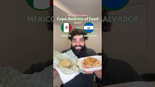 MEXICO VS EL SALVADOR  Copa America of Food [upl. by Engis]