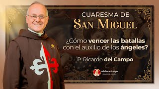 ¿Cómo vencer las batallas con el auxilio de los Ángeles 🛡️ Día 1  Padre Ricardo del Campo [upl. by Kristyn51]