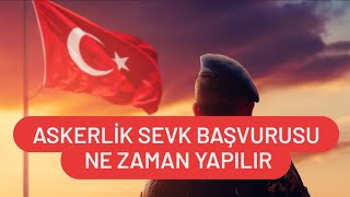 Askerlik Sevk Başvurusu Ne Zaman Yapılır  Askerlik Sevk Belgesi Ne Zaman Alınır [upl. by Oiramd387]