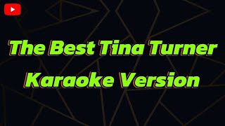 The Best Tina Turner Karaoke Version [upl. by Syah805]