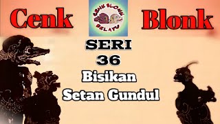 Wayang Cenk Blonk Seri 36 Bisikan Setan Gundul [upl. by Fleur]