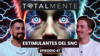 TOTALMENTE Ep 47  ESTIMULANTES DEL SNC [upl. by Aihsemat]