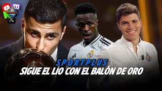 💣 SIGUE EL LÍO CON EL BALÓN DE ORO  SPORTPLUS con Nico Rodríguez [upl. by Eissehc]