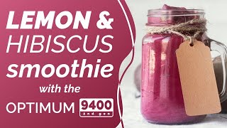 Lemon and Hibiscus Smoothie using 𝐓𝐡𝐞 𝐎𝐩𝐭𝐢𝐦𝐮𝐦 𝟗𝟒𝟎𝟎 𝟐𝐧𝐝 𝐠𝐞𝐧 𝐁𝐞𝐬𝐭 𝐇𝐢𝐠𝐡𝐭 𝐒𝐩𝐞𝐞𝐝 𝐁𝐥𝐞𝐧𝐝𝐞𝐫 [upl. by Yoshio]