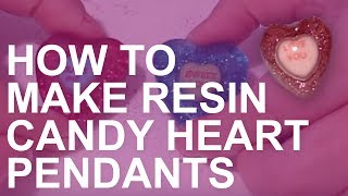 How to Make Resin Candy Heart Pendants for Valentines Day [upl. by Hoffman]