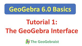 GeoGebra Tutorial 1 The GeoGebra Interface [upl. by Einahteb]