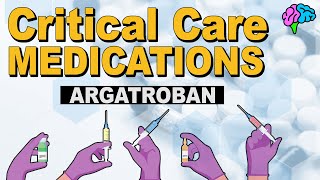 Argatroban  Critical Care Medication [upl. by Weitzman]