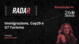 Radar  Immigrazione Cop29 e G7 Turismo [upl. by Docile]