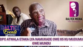 DPC ATWALA ETAKA LYA NAMUKADE OWE 85 KU MUDUMU GWE MUNDU [upl. by Hefter]