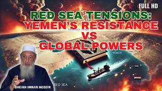 Red Sea Tensions Yemen’s Resistance vs Global Powers  Sheikh Imran Hosein [upl. by Auhsuj89]