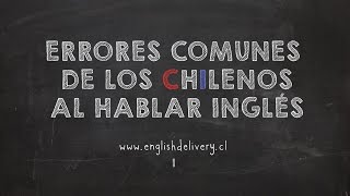 Common mistakes made by Chileans speaking English 1 [upl. by Yusuk]