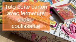 Tuto cartonnage  boîte carton originale avec fermeture coulissante shaker été action scrapbooking [upl. by Ifill647]