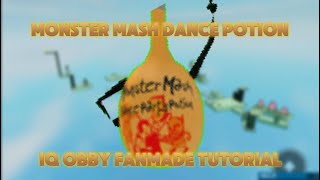 Monster Mash Dance Potion Tutorial IQ Obby Fanmade [upl. by Nemzzaj]