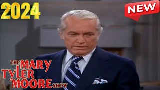 The Mary Tyler Moore Show 2024 🌻🌻 You Try To Be a Nice Guy 🌻🌻 The Mary Tyler Moore Show Full Episode [upl. by Icrad]