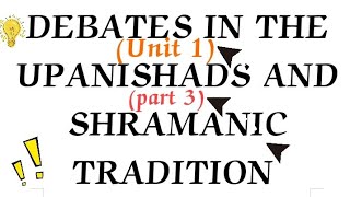 vac unit 1part 3 Debates in Upanishads and the shramanic traditiondu 3sem 2yr nep exams [upl. by Buehrer]