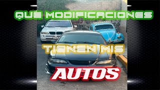 MIS AUTOS Y ALGUNAS DE SUS MODIFICIONES 🔥EL WATCHAZO [upl. by Clement]