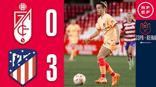 RESUMEN CopaDeLaReina  Iberdrola  Granada CF 03 Atlético de Madrid  Cuartos de final [upl. by Shreve]