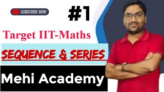 Sequence amp Series  XI  IIT JEE  Mehi Academy Delhi Live Stream  L1 I [upl. by Darreg]