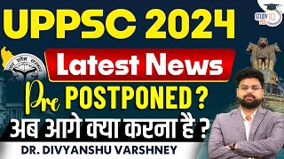 UPPSC Postponed 2024  UPPSC Exam Date 2024 Postponed  By Dr Divyanshu Sir  StudyIQ PCS [upl. by Morven359]